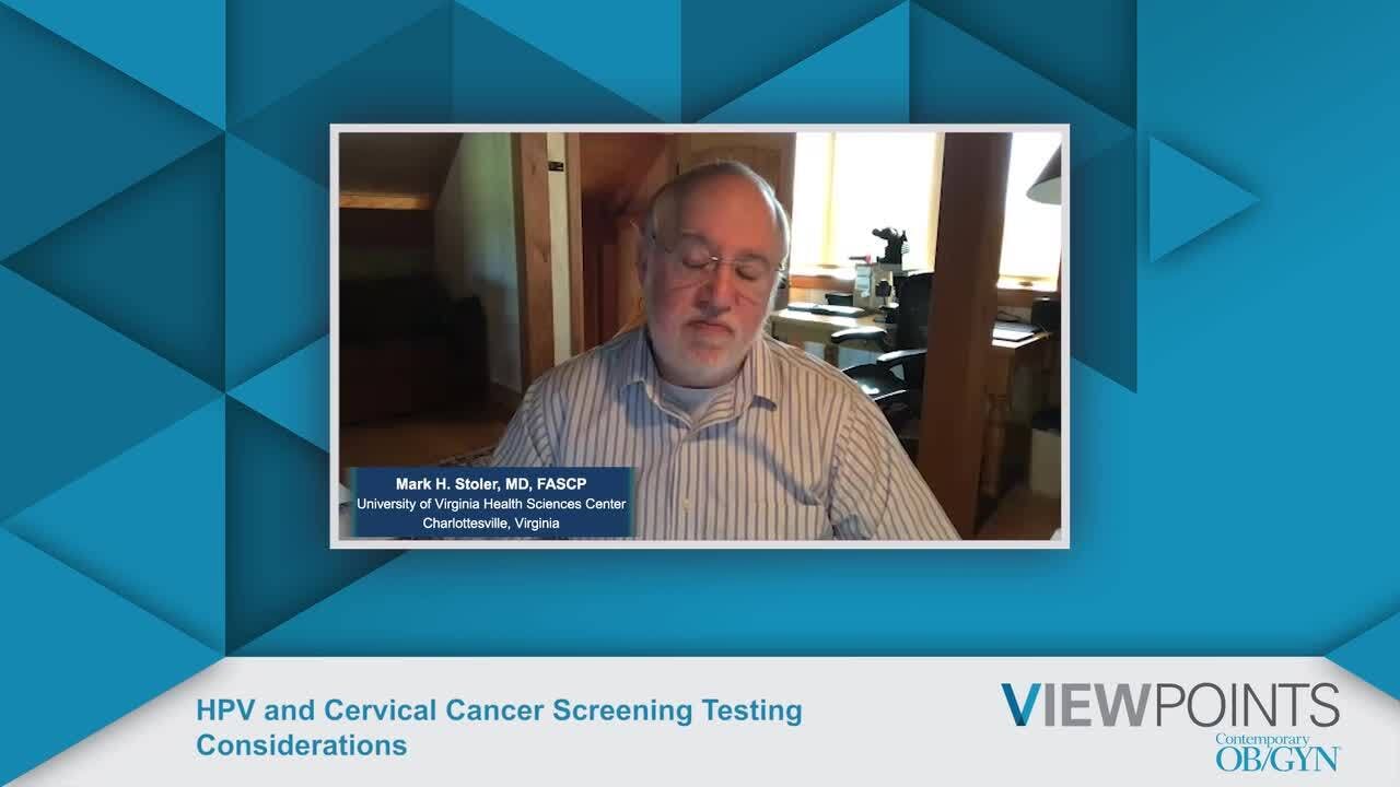 HPV and Cervical Cancer Screening Testing Considerations