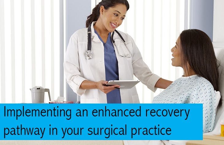Implementing an enhanced recovery pathway in your surgical practice