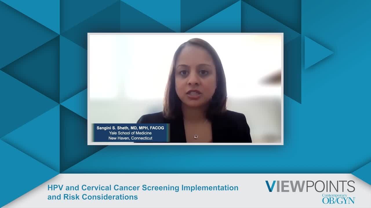 HPV and Cervical Cancer Screening Implementation and Risk Considerations