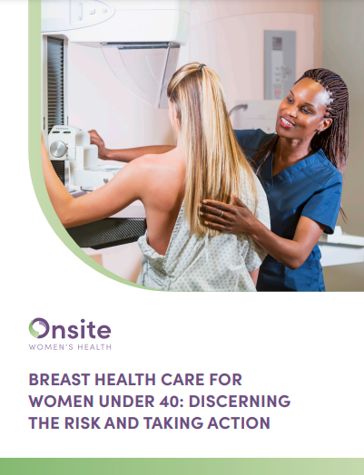 Breast Health Care for Women Under 40: Discerning the Risk and Taking Action