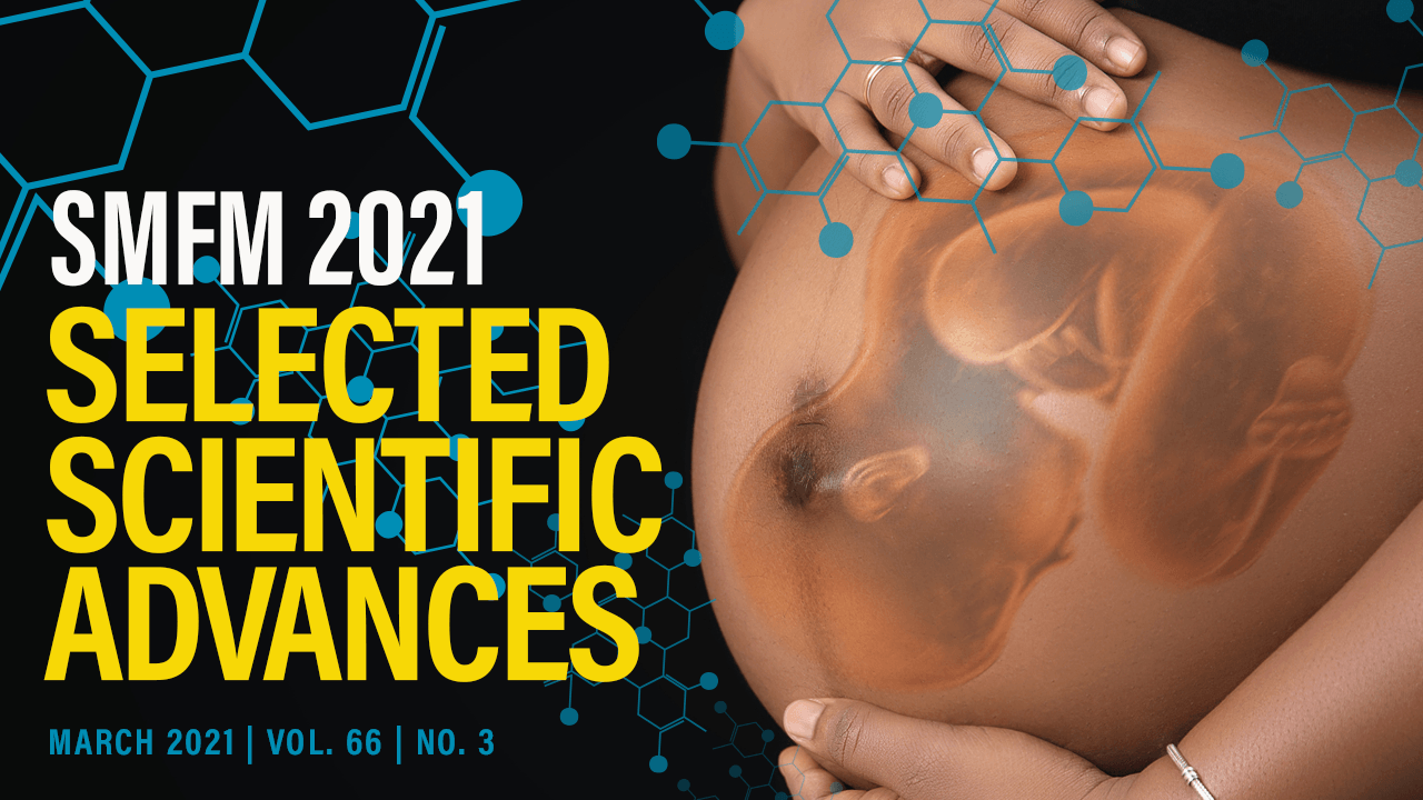 SMFM 2021: Selected Scientific Advances