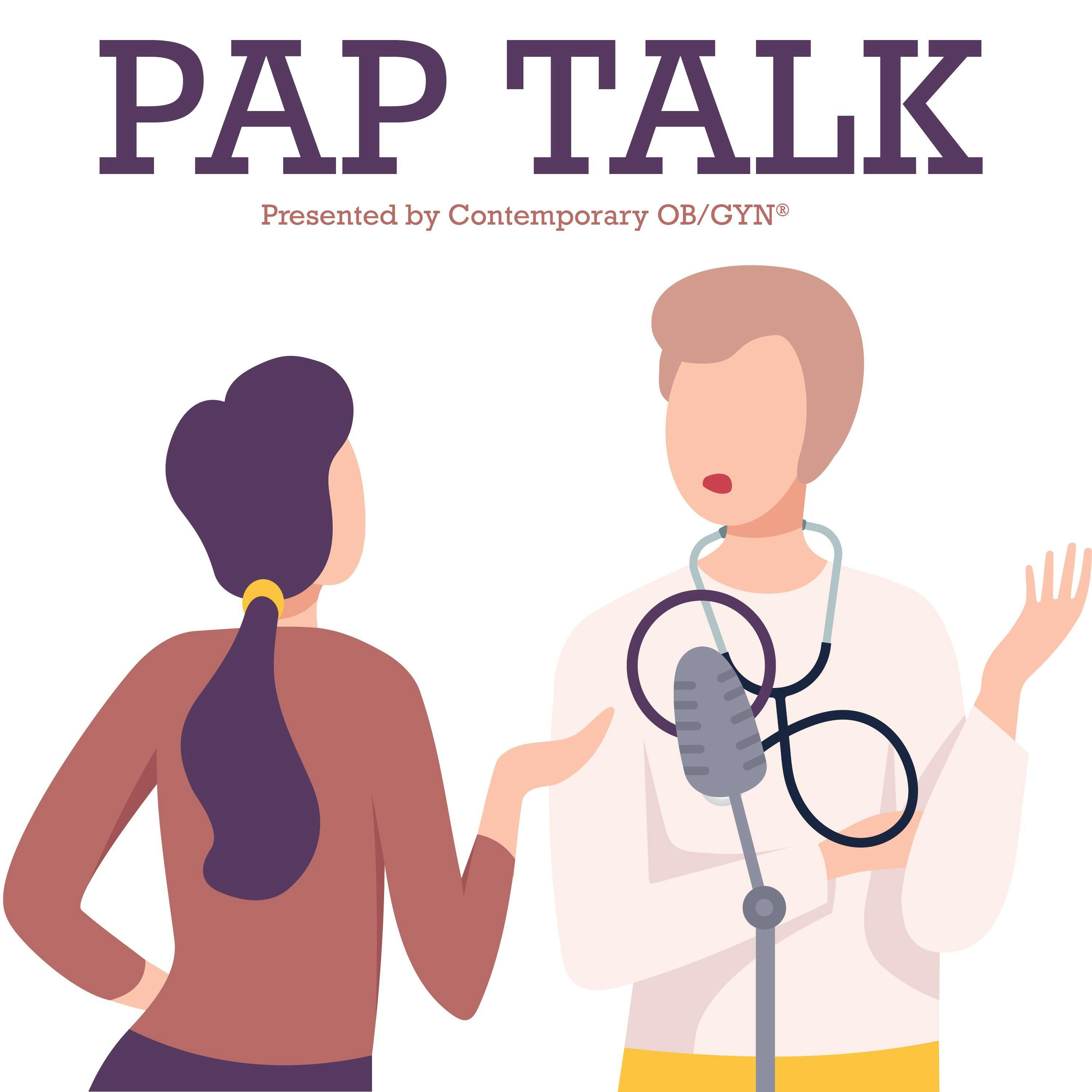 Pap Talk: Medications for early pregnancy loss with Amy Levi, CNM, WHNP-BC, FACNM, FAAN