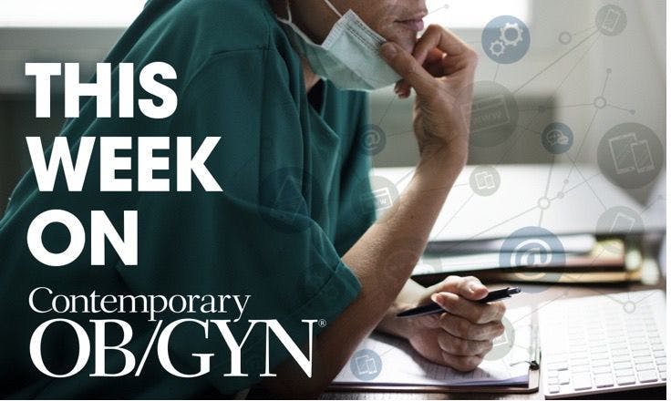 This week on Contemporary OB/GYN: January 2 to January 6