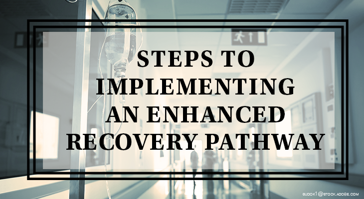 5 steps to implementing an enhanced recovery pathway